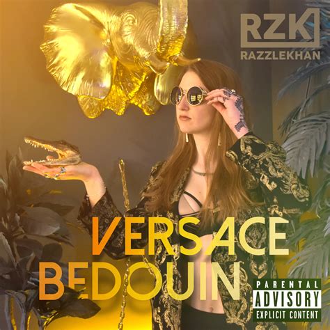 razzlekhan versace bedouin|versace bedouin ca rollz lyrics.